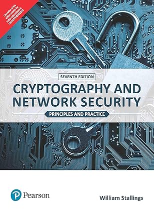 Cryptography and Network Security, Principles and Practice by Stallings William