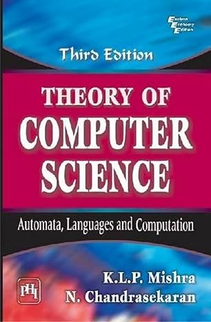 theory of Computer Science: Automata, Languages and Computation by Mishra K.L.P